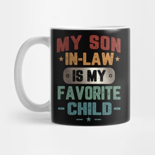 My Son-In-Law Is My Favorite Child Funny Mom Mug